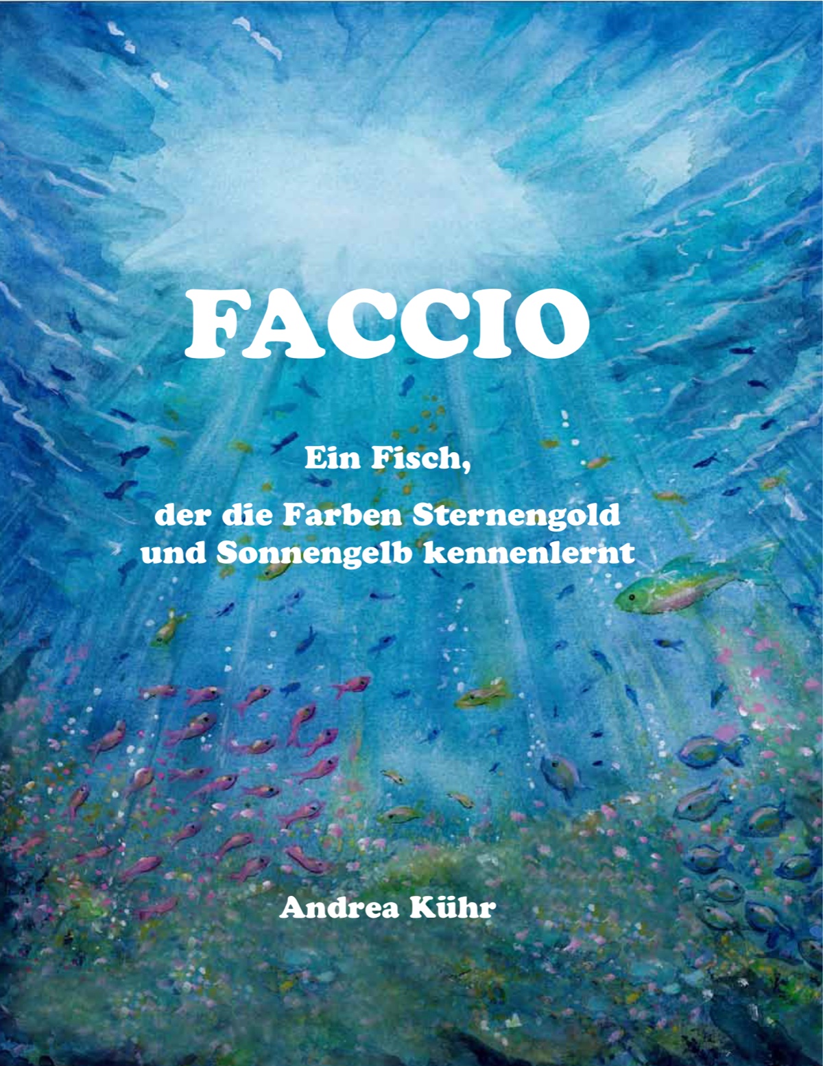 Buchcover: FACCIO — Ein Fisch, der die Farben Sternengold und Sonnengelb kennenlernt, auf blauem Aquarellgrund.